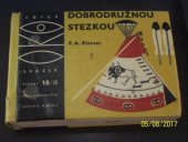 kniha Dobrodružnou stezkou 2. Díl kniha pro chlapce, kteří chtějí naplnit své mladé a odvážné sny., SNDK 1965