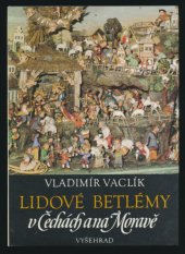 kniha Lidové betlémy v Čechách a na Moravě, Vyšehrad 1988