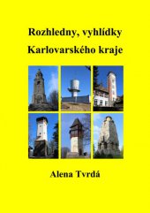 kniha Rozhledny, vyhlídky Karlovarského kraje, Nová Forma 2014