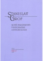 kniha Nové perspektivy v psychiatrii a psychologii pozorování z moderního výzkumu vědomí, Moraviapress 2007