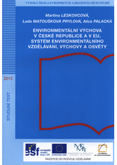 kniha Environmentální výchova v České republice a v EU, systém environmentálního vzdělávání, výchovy a osvěty, Vysoká škola evropských a regionálních studií 2012