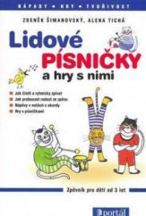 kniha Lidové písničky a hry s nimi [zpěvník pro děti od 3 let], Portál 2011