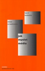 kniha Jak myslet média eseje, přednášky, články a rozhovory 2004-2005, Máj 2005