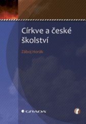 kniha Církve a české školství právní zajištění působení církví a náboženských společností ve školství na území českých zemí od roku 1918 do současnosti, Grada 2011