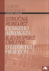 kniha Stručná rukojeť českého advokáta k Evropské úmluvě o lidských právech nové vydání, Česká advokátní komora 2008