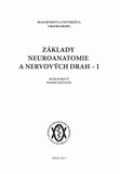 kniha Základy neuroanatomie a nervových drah - I, Masarykova univerzita 2008
