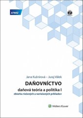 kniha Daňovníctvo Daňová teória a politika I zbierka riešených a neriešných príkladov, Wolters Kluwer 2015