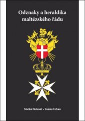 kniha Odznaky a heraldika maltézského řádu, OFTIS 2017