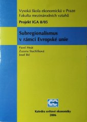 kniha Subregionalismus v rámci Evropské unie projekt IGA 8/05, Oeconomica 2006