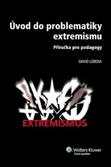kniha Úvod do problematiky extremismu Příručka pro pedagogy, Wolters Kluwer 2013
