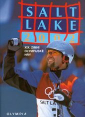 kniha Salt Lake 2002 XIX. zimní olympijské hry, Olympia 2002