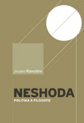 kniha Neshoda politika a filosofie, Svoboda Servis 2011
