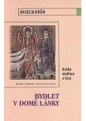 kniha Bydlet v domě lásky krátké meditace o lásce, Karmelitánské nakladatelství 2001