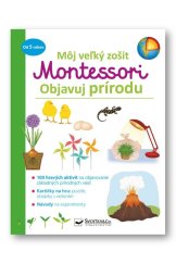 kniha Môj veľký zošit Montessori Objavuj prírodu, Svojtka 2021