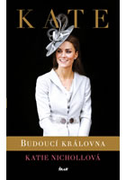 kniha Kate - budoucí královna, Euromedia 2015
