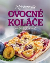 kniha Najchutnejšie ovocné koláče na každú príležitosť, Slovart 2014