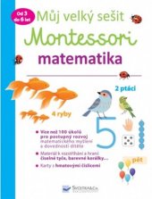 kniha Můj velký sešit Montessori matematika - 3 až 6 let, Svojtka & Co. 2018