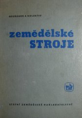 kniha Zemědělské stroje Učebnice pro zeměd. techn. školy oboru mechanizačního, SZN 1959