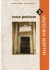 kniha Velké jubileum s Vojtěchem Kodetem, Karmelitánské nakladatelství 2000