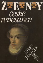 kniha Ženy české renesance, Československý spisovatel 1987