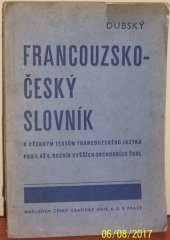 kniha Francouzsko-český slovník K učebným textům francouzského jazyka pro 1. až 4. roč. vyšších obchodních škol ..., Česká grafická Unie 1943