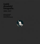 kniha Česká divadelní fotografie 1859-2017, Divadelní ústav 2018