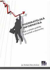 kniha Podnikatelská informatika malé a střední podniky v prostředí e-ekonomiky, Technická univerzita 2008