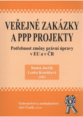 kniha Veřejné zakázky a PPP projekty potřebnost změny a právní úpravy v EU a v ČR : sborník příspěvků z 2. ročníku mezinárodní vědecké konference konané dne 15.-16.5.2008, Aleš Čeněk 2008