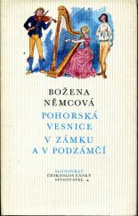 kniha Pohorská vesnice Povídka ze života lidu venkovského ; V zámku a podzámčí : Četba pro žáky zákl. a stř. škol, Československý spisovatel 1984