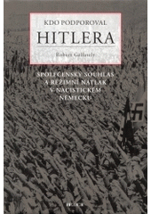 kniha Kdo podporoval Hitlera společenský souhlas a režimní nátlak v nacistickém Německu, Prostor 2003