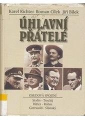 kniha Úhlavní přátelé osudová spojení: Stalin - Trockij, Hitler - Röhm, Gottwald - Slánský, Themis 2002