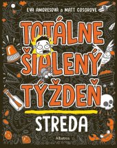 kniha Totálne šialený týždeň - Streda, Albatros 2024