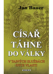 kniha V tajných službách Otce vlasti 7. - Císař táhne do války, MOBA 2015