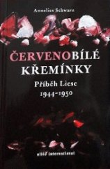 kniha Červenobílé křemínky příběh Liese 1944-1950, Albis international 2003