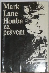 kniha Honba za právem Kritika způsobu vyšetřování vražd presidenta Johna F. Kennedyho, policisty J.D. Tippita a Lee Harveye Oswalda prováděného Warrenovou komisí, Naše vojsko 1967