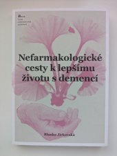kniha Nefarmakologické cesty k lepšímu životu s demencí, Česká alzheimerovská společnost 2022