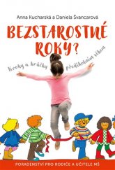 kniha Bezstarostné roky? Kroky a krůčky předškolním věkem, Edika 2017