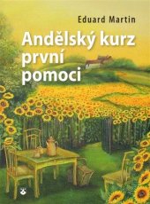 kniha Andělský kurz první pomoci, Karmelitánské nakladatelství 2014