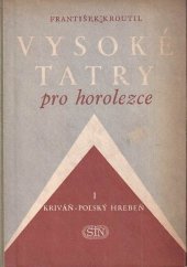 kniha Vysoké Tatry pro horolezce. 1. díl, - Kriváň - Poľský hrebeň, Sportovní a turistické nakladatelství 1956
