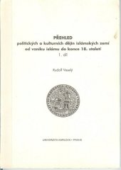 kniha Přehled politických a kulturních dějin islámských zemí these dějin do konce 18. století : skriptum pro posl. filosof. fak., Univerzita Karlova 1971