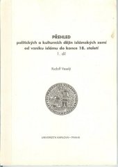 kniha Přehled politických a kulturních dějin islámských zemí these dějin do konce 18. století : skriptum pro posl. filosof. fak., Univerzita Karlova 1971