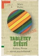 kniha Tabletky štěstí Extáze, Prozac - návrat psychofarmak?, Books 1998