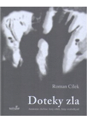 kniha Doteky zla anatomie zločinu : ženy-oběti, ženy-vražedkyně, MarieTum 2008