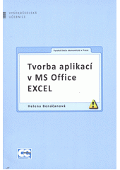 kniha Tvorba aplikací v MS Office Excel, Oeconomica 2012