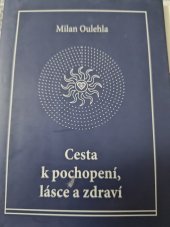 kniha Cesta k pochopení,lásce a zdraví, NTP 2014