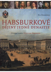 kniha Habsburkové dějiny jedné dynastie, Slovart 2012