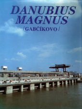 kniha Danubius Magnus  Gabčíkovo , T.R.T. Medium Bratislava 1993