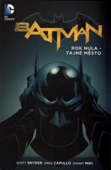 kniha Batman: Rok nula - Tajné město, Crew 2015