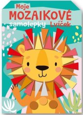kniha Moje mozaikové samolepky Lvíček, Svojtka 2023