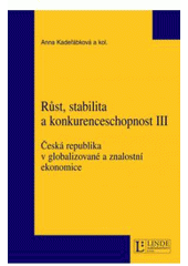 kniha Růst, stabilita a konkurenceschopnost III Česká republika v globalizované a znalostní ekonomice, Linde 2007